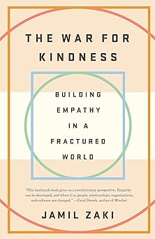 'The War for Kindness: Building Empathy in a Fractured World' by Jamil Zaki book cover with a beige background, green and red circles, and blue and orange rectangles.