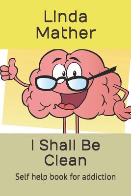 Cover for I Shall Be Clean by Linda Mather. A cartoon drawing of a brain in glasses giving a thumbs up in the center of the cover.