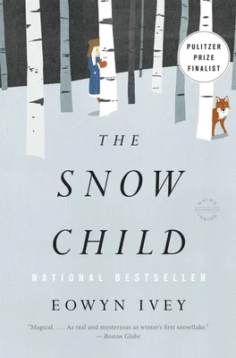 "The Snow Child" in black text rests against a blue colored ground in the forest as a girl hides behind one of the white and black striped trees. A fox lies to the far right of the forest.