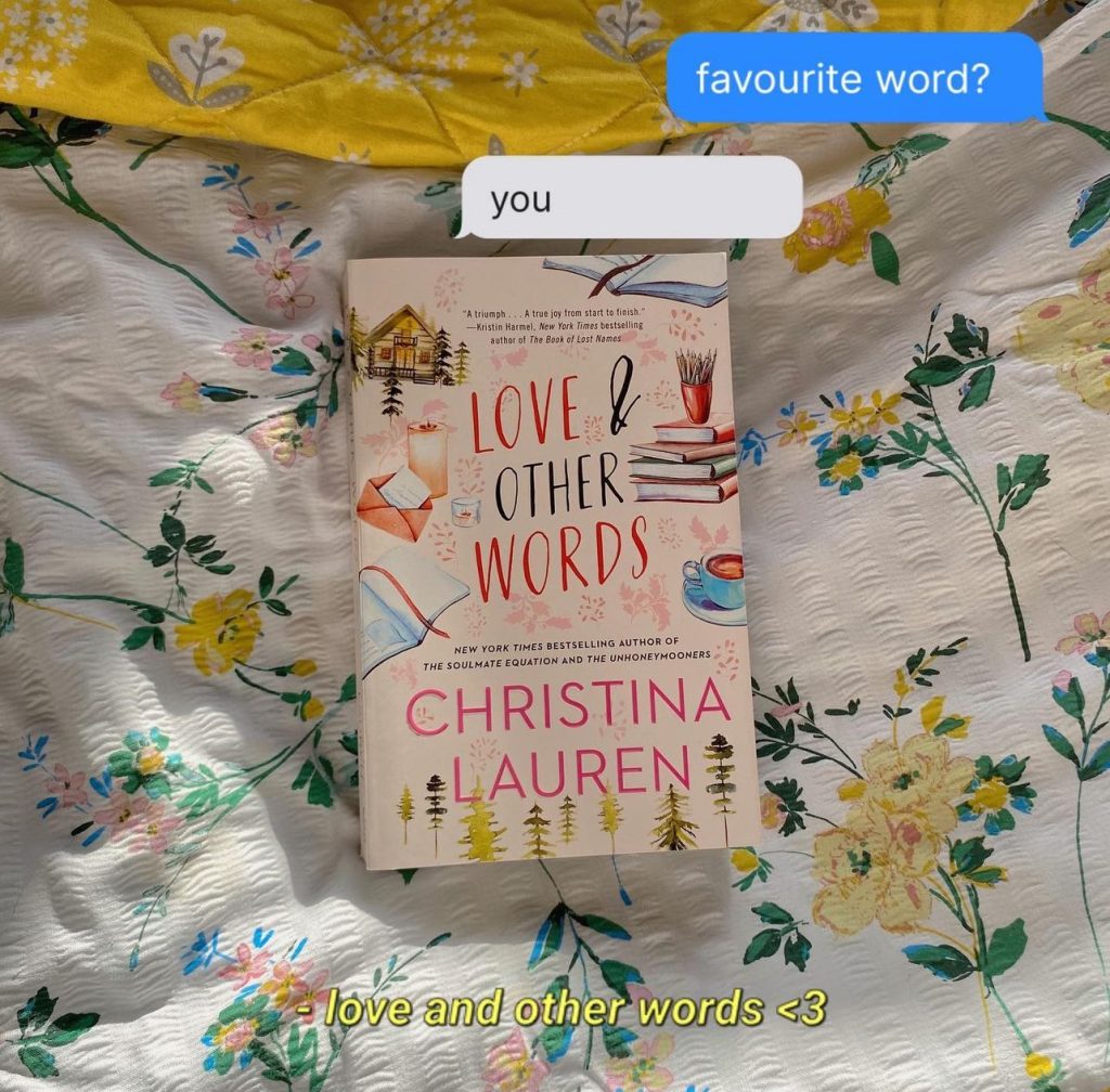 An edit of Love and Other Words by Christina Lauren