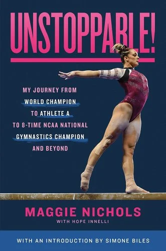 Book cover for Unstoppable! featuring Maggie Nichols on a balance beam with a dark blue background.