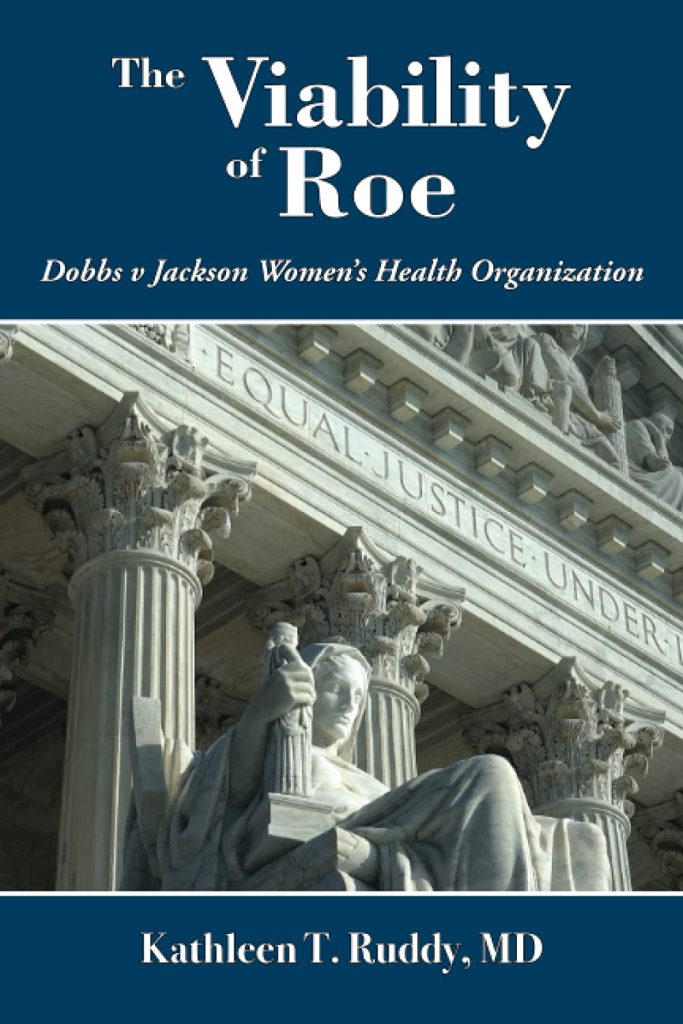 'The Viability of Roe: Dobbs v Jackson Women's Health Organization' by Kathleen T. Ruddy book cover with a picture of the outside of the Supreme Court building.