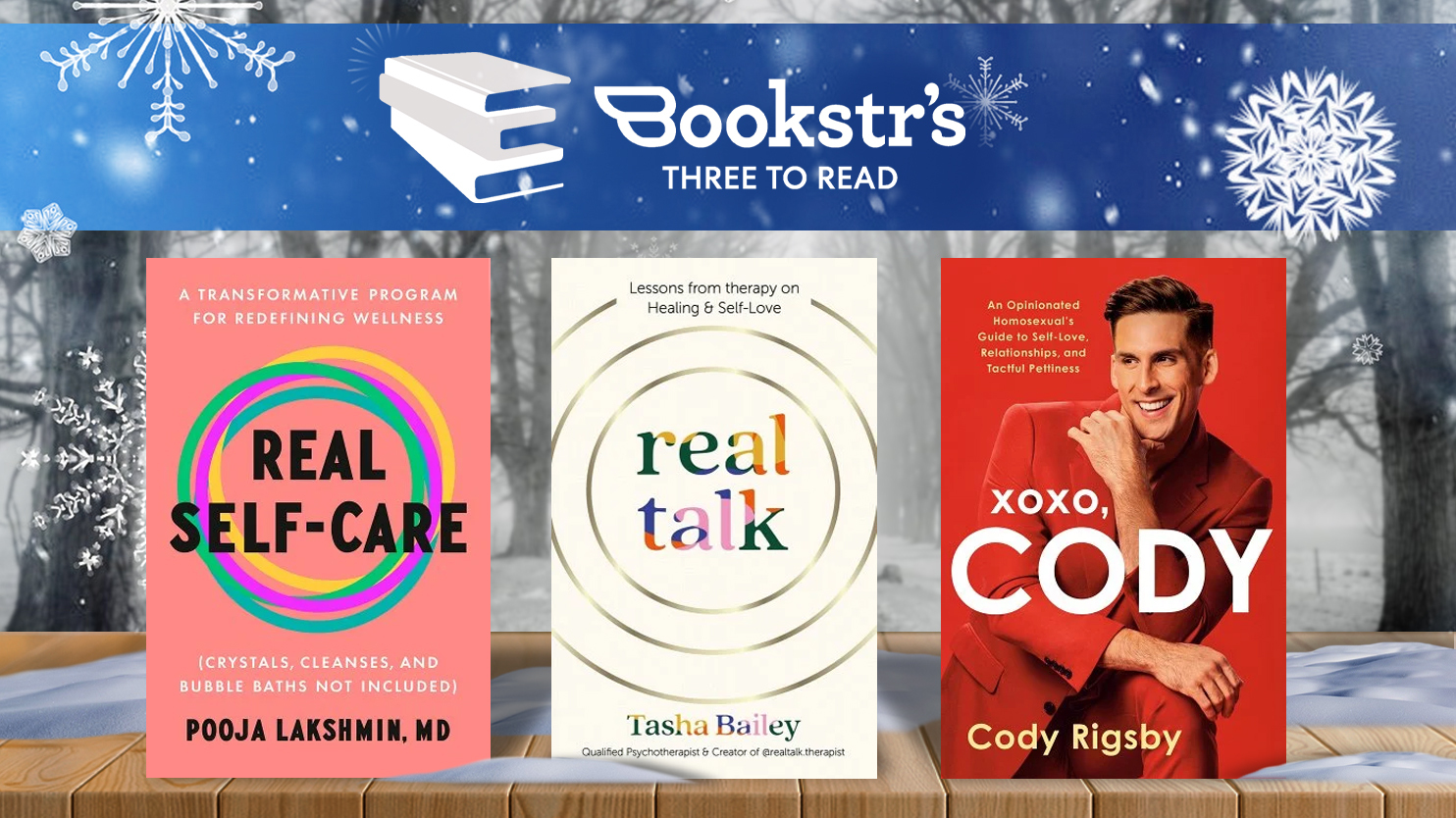 Real Self-Care cover by Pooja Lakshmin, Real Talk cover by Tasha Bailey, and Xoxo, Cody cover by Cody Rigsby under a snowy Bookstr logo.