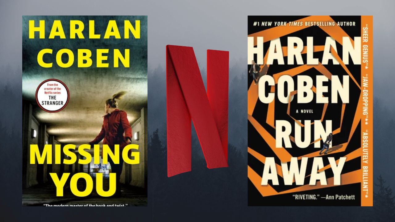 Featured image with the book jackets from Harlan Coben's Missing You and Run Away. The Netflix logo is in the middle of the image. In the background, there is a dark, foggy forest.