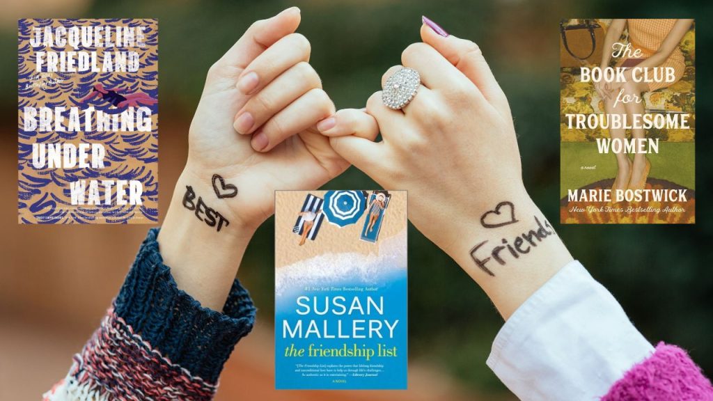 Book covers of Breathing Under Water by Jacqueline Friedland, The Friendship List by Susan Mallery, The Book Club for Troublesome Women by Marie Bostwick. In between the three covers are two White women's arms from the sleeves to the raised hands in a pinkie grip. On the wrist to the right it has written "best" with a heart and the right wrist has "friends" with a heart drawn.