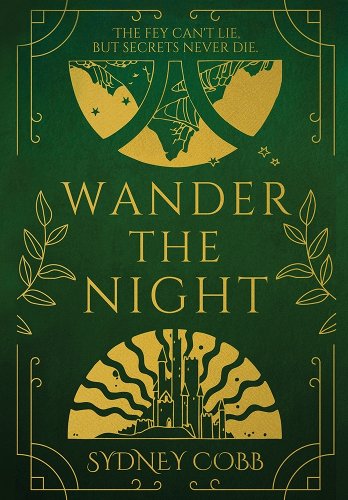 Wander the Night by Sydney cobb, book cover depicting a green and yellow cover with an image of a mountain on top and a castle on the bottom.