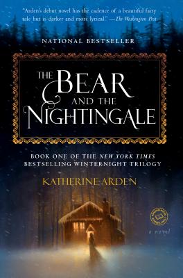 The Bear and The Nightingale by Katherine Arden