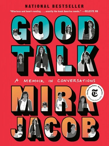 A red cover with "Good Talk" written in blue bubble letters with images of a woman from child to adult inside the letters. "Mira Jacob" is written in orange bubble letters with more images inside each letter.