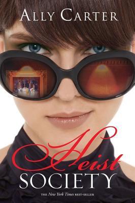 Heist Society by Ally Carter, showing a person with large sunglasses on and the sunglasses showing a reflection of a painting.