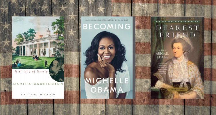 7 Insightful Books for the Most Influential First Ladies