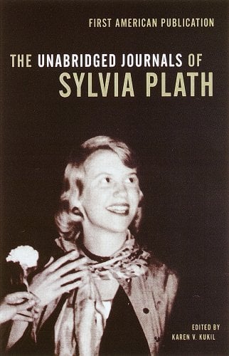 The Unabridged Journals of Sylvia Plath cover by Slyvia Plath with a woman in black and white on the cover.