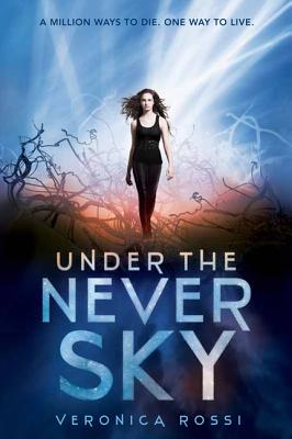 Under the Never Sky cover by Veronica Rossi with a girl in black clothes walking toward the audience.