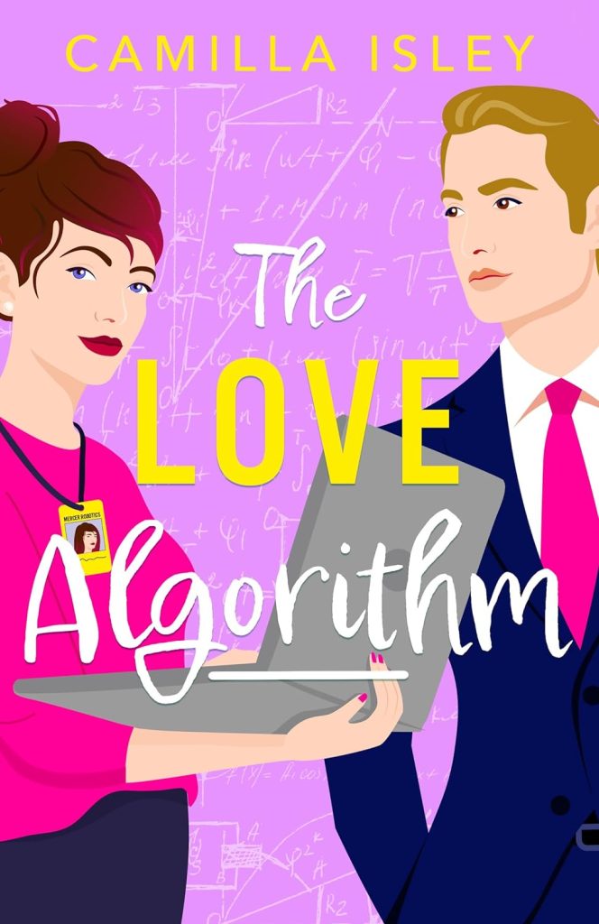 The Love Algorithm by Camilla Isley. A book art cover with a brunette girl holding a laptop and a blond man eyeing her.