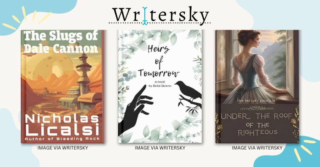 Writersky logo and graphic showcasing three featured books from website: "The Slugs of Dale Cannon" by Nicholas Licalsi, "Heirs of Tomorrow" by Delta, and "Under the Rood of the Righteous" by Km_Ramos.