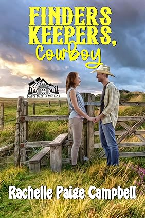 Finders Keepers, Cowboy by Rachelle Paige Campbell, book cover depicting a man and woman holding hands on a ranch.
