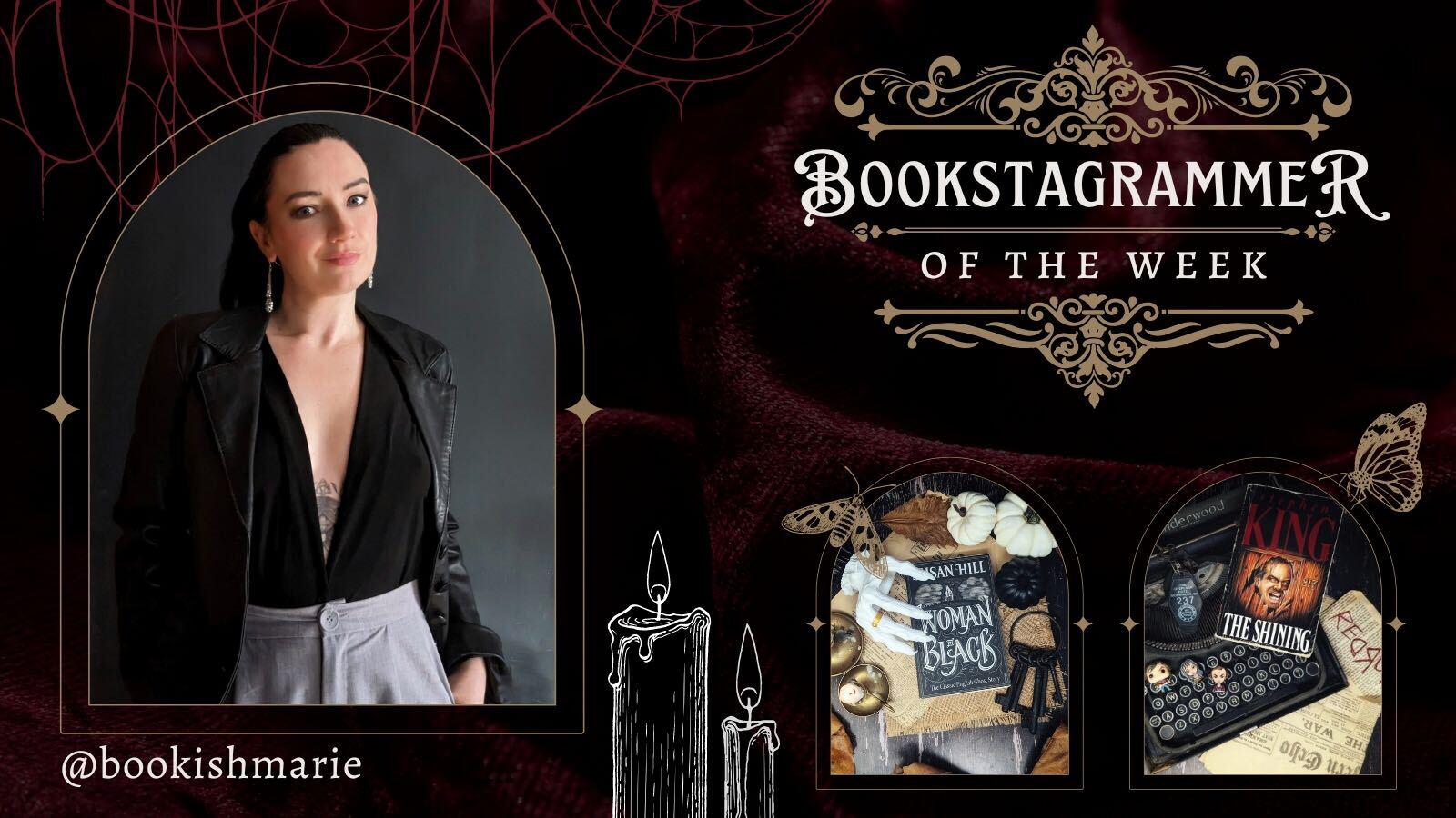 A photo of Bookstagrammer Marie McWilliams is against a dark red background with lighter red spiderwebs. Two candle graphics separate the portrait and two photos of her book collection. Graphics of moths frame the photos.