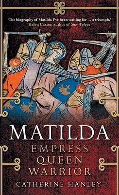Book cover; a medieval tapestry shows Empress Matilda riding into battle with her troops against a red background.