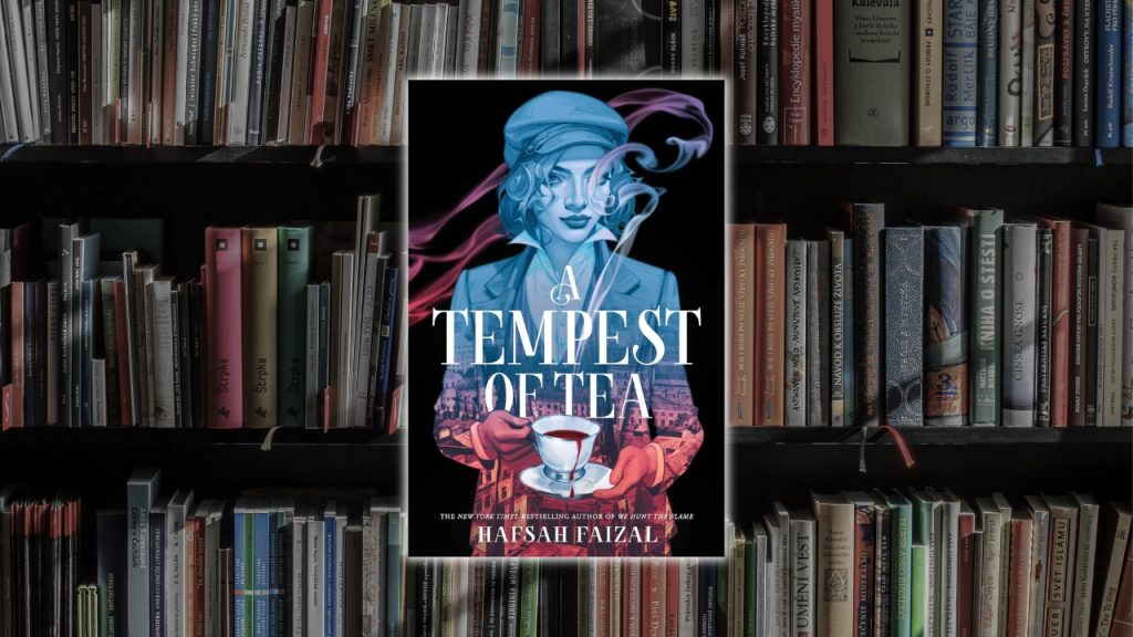 A Tempest of Tea by Hafsah Faizal book cover against a dimly lit set of bookshelves.