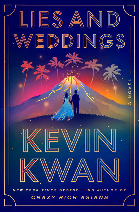 Lies and Weddings by Kevin Kwan. A couple (newlyweds) holding hands and staring at the erupting volcano.