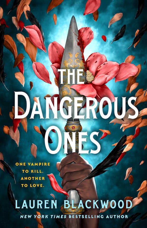 The Dangerous Ones by Lauren Blackwood. A hand pointing a bloodied knife to the air, flower petals bursting around it.