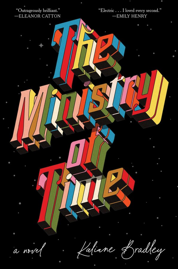 The Ministry of Time by Kaliane Bradley. The title in 80's style in rainbow colors in space.