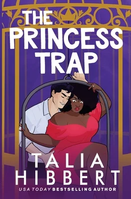 'The Princess Trap' by Talia Hibbert book cover showing Ruben holding Cherry close inside a birdcage.