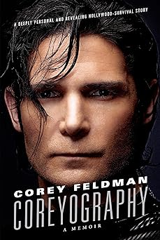 A headshot glamour photo of the celebrity Corey Feldman. Across the top in white text, it says: A deeply personal and revealing Hollywood-survival story. Along the bottom portion of the cover, it says Corey Feldman Coreyography, A Memoir.