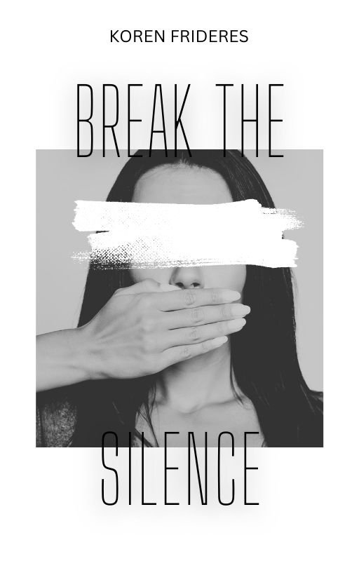 Break the Silence by Koren Frideres book cover