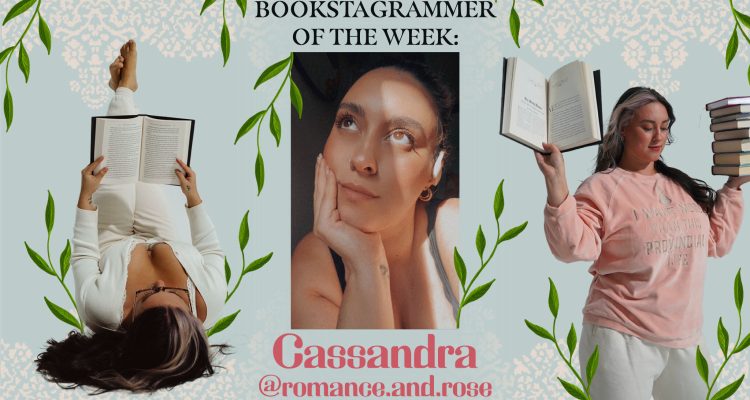 Feeding Your Bookish Addictions With the Unique Bookstagrammer Cassandra!