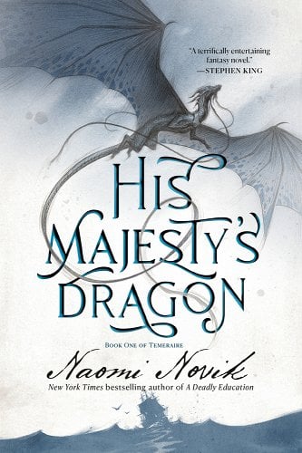'His Majesty's Dragon' by Naomi Novik book cover showing a large dragon flying over the ocean.