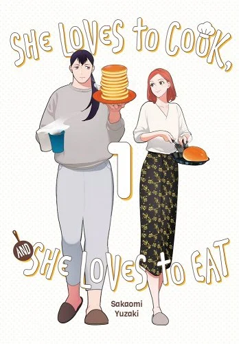 'She Loves to Cook, and She Loves to Eat' by Sakaomi Yuzaki book cover showing Nomoto flipping a pancake and Kasuga holding a plate of pancakes