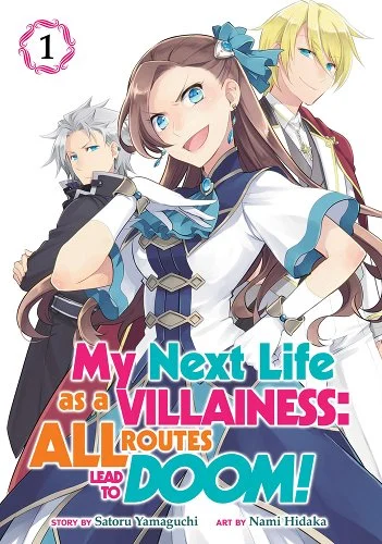 'My Next Life as a Villainess: All Routes Lead to Doom!' by Satoru Yamaguchi and art by Nami Hidaka book cover showing Catarina in her signature villain pose with Princes Geordo and Alan behind her.