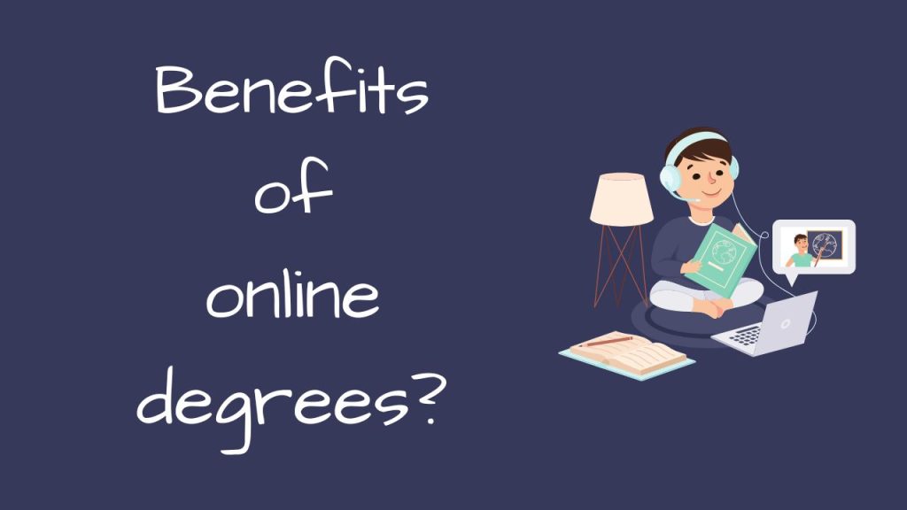 Dark blue background with a person sitting comfortably on a circular rug. She is wearing headphones attached to laptop, with a graphic next to it showing the video she is watching. There is a book open next to her and a lamp. The text says: Benefits of online degrees?