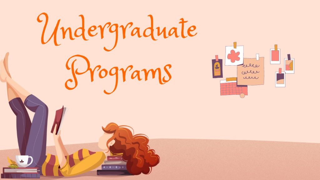 light and dark peachish color background. There are various notes and dates taped to the walls. There is a red-headed girl lying on her back with her legs resting up along the wall of the left frame. She is resting her head on a pile of books and reading a book. The text says Undergraduate Programs.