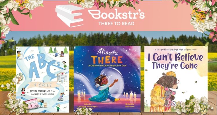 Teach Your Kiddos How To Handle Grief With These Three Amazing Books