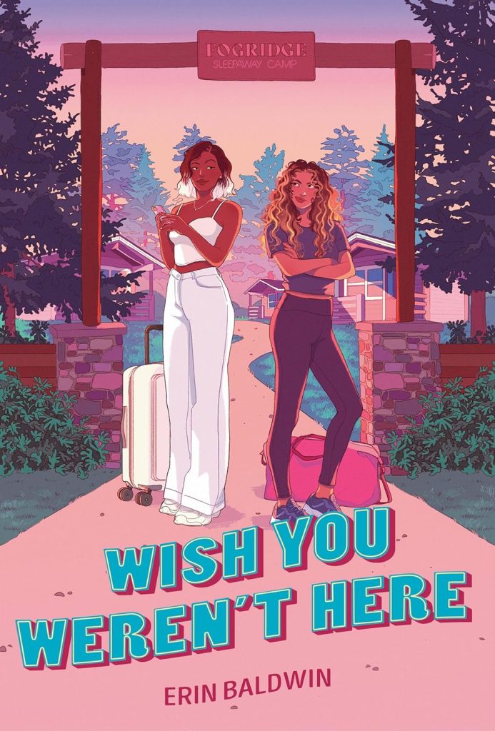 Book cover for "Wish You Weren't Here" by Erin Baldwin featuring two women. One woman is dressed in an all-white business suit while the other is dressed in leggings and a t-shirt. Both women look angry at each other with a forest background detailing summer camp.