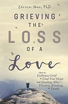 'Grieving the Loss of a Love' by Eleora Han book cover showing a person standing on top of a mountain.