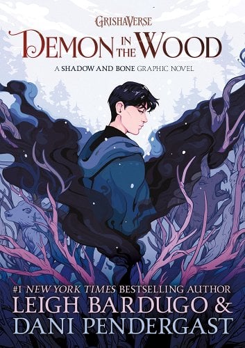 'Demon in the Wood' by Leigh Bardugo and Dani Pendergast book cover showing the Darkling surrounded by shadows and branches.