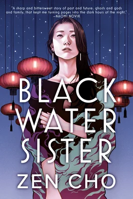 'Black Water Sister' by Zen Cho book cover showing a young woman with hanging lanterns in the background.
