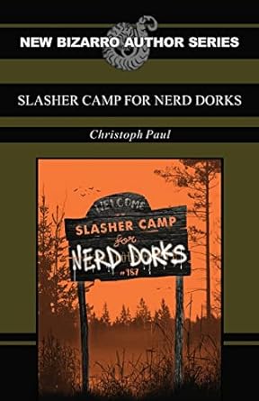 Book cover for Slasher Camp for Nerd Dorks by Christop Paul. Cover shows the woods with an orange sky.