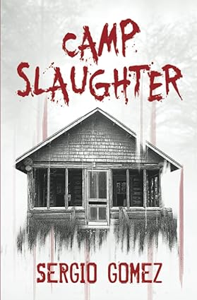 Book cover for Camp Slaughter by Sergio Gomez. Shows a bunkhouse.
