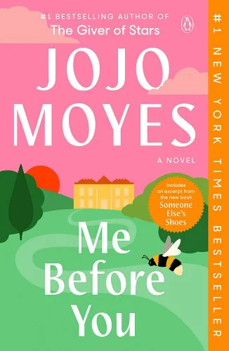 Book cover of "Me Before You" by Jojo Moyes. Features a pink sky on top of a green grass hill with trees, a mansion, and a bee.