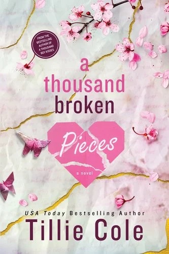 Book cover of 'A Thousan Broken Pieces' by Tillie Cole. Features broken pink flower petals and a broken pink heart in the center.