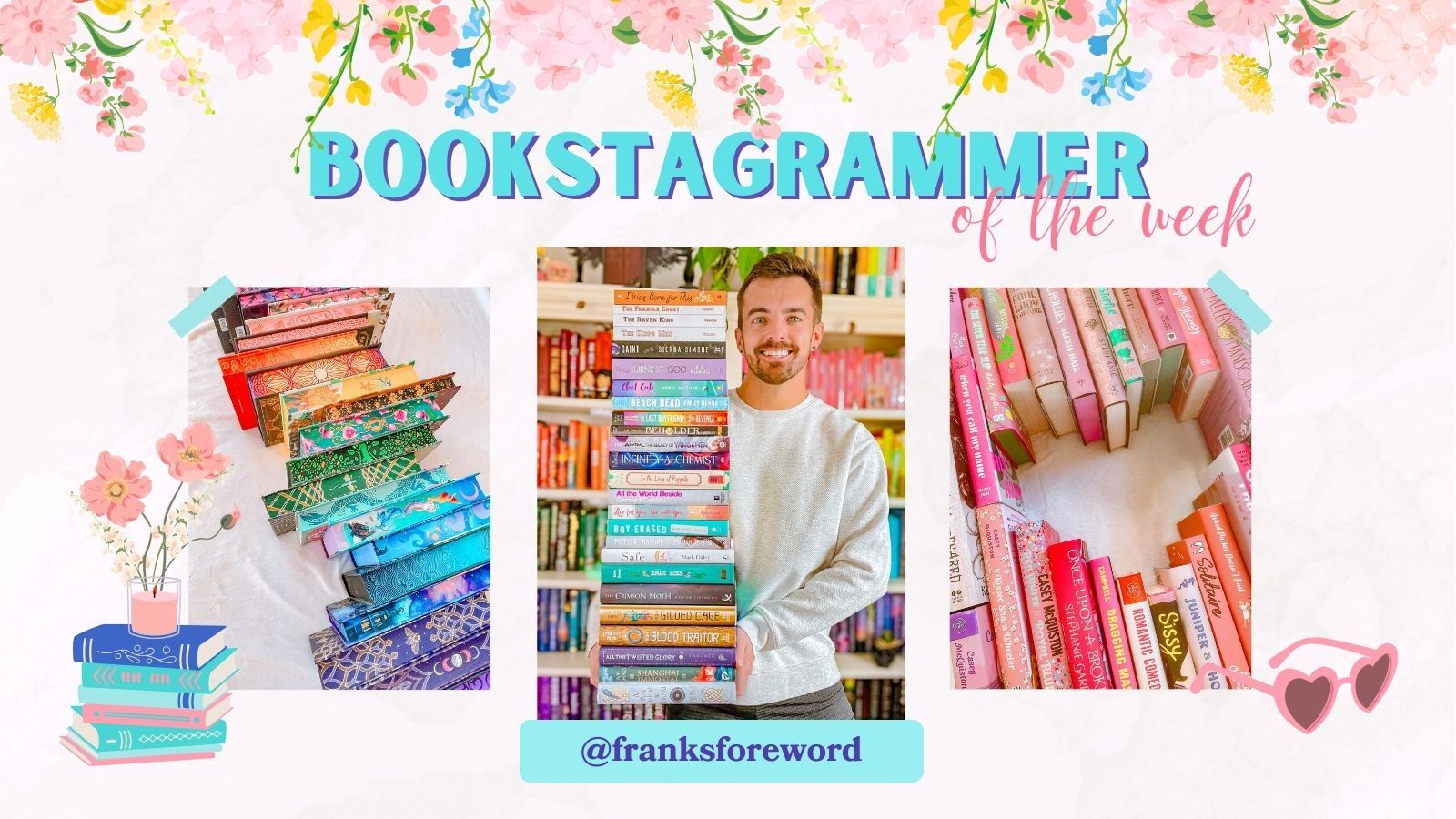 Pink and flowery background with three pictures. One of colorful books lined up, another of Frank Socha holding stacked books, and pink books put in the shape of a heart.