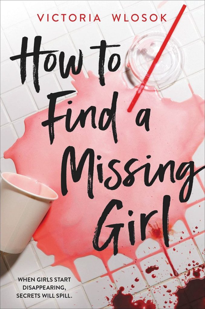 HOW TO FIND A MISSING GIRL by Victoria Wlosok