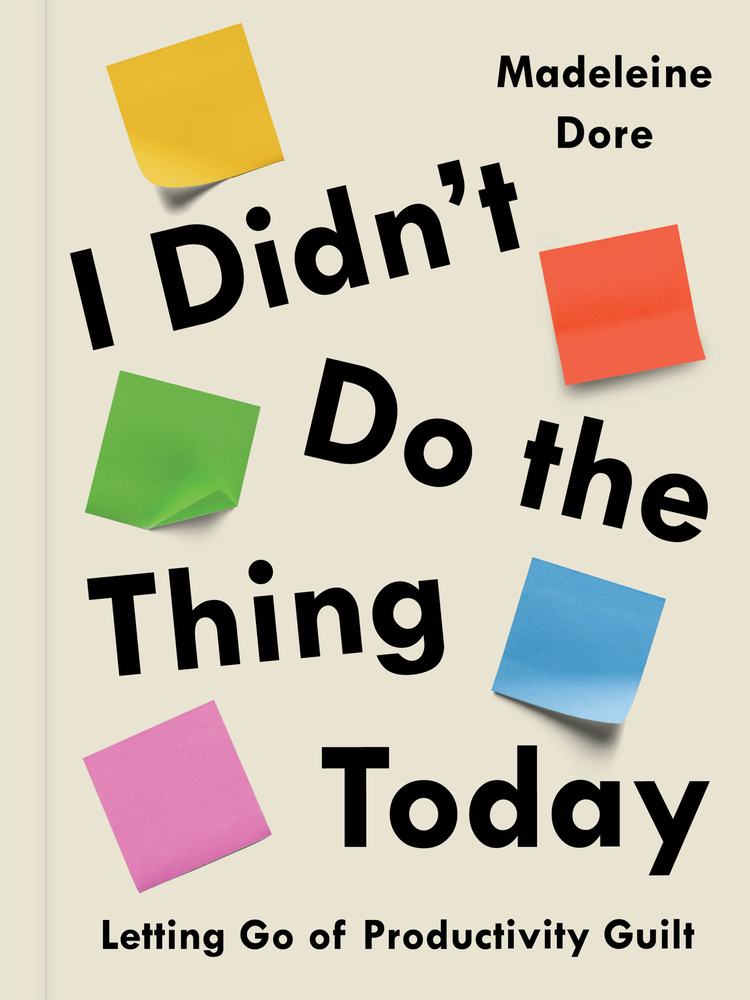 Book cover of "The Thing I Didn't Do Today", depicting an off white background with colorful sticky notes.