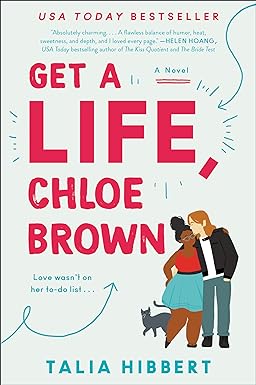 Cover for "Get A Life, Chloe Brown" by Talia Hibbert, showing a couple hugging.
