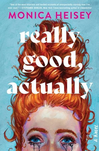 'Really Good, Actually' by Monica Heisey book cover showing a woman crying and her mascara running.