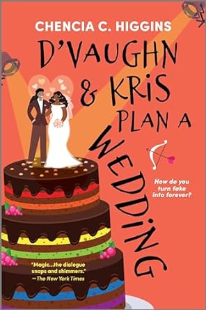 Orange background with light orange spotlights. Two women of color are standing on top of a LGBTQ+ themed chocolate wedding cake. The title is D'Vaughn and Kris Plan a Wedding by Chencia C. Higgins.