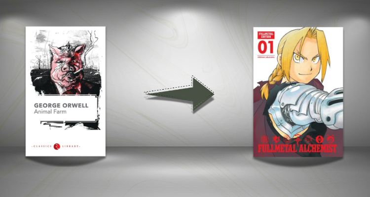 Animal Farm by George Orwell is on the left; in the middle is a gray arrow pointing to Fullmetal Alchemist by Hiromu Arakawa on the right. The books covers are set against a black and white background.